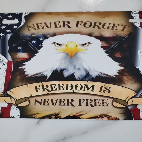NEVER FORGET FREEDOM IS NEVER FREE License Plate - Picture 3 of 5